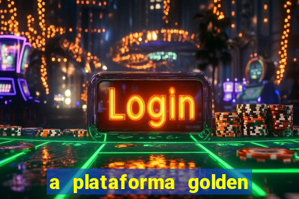 a plataforma golden slots paga mesmo